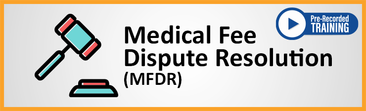 Medical fee dispute resolution (MFDR) pre-recorded training
