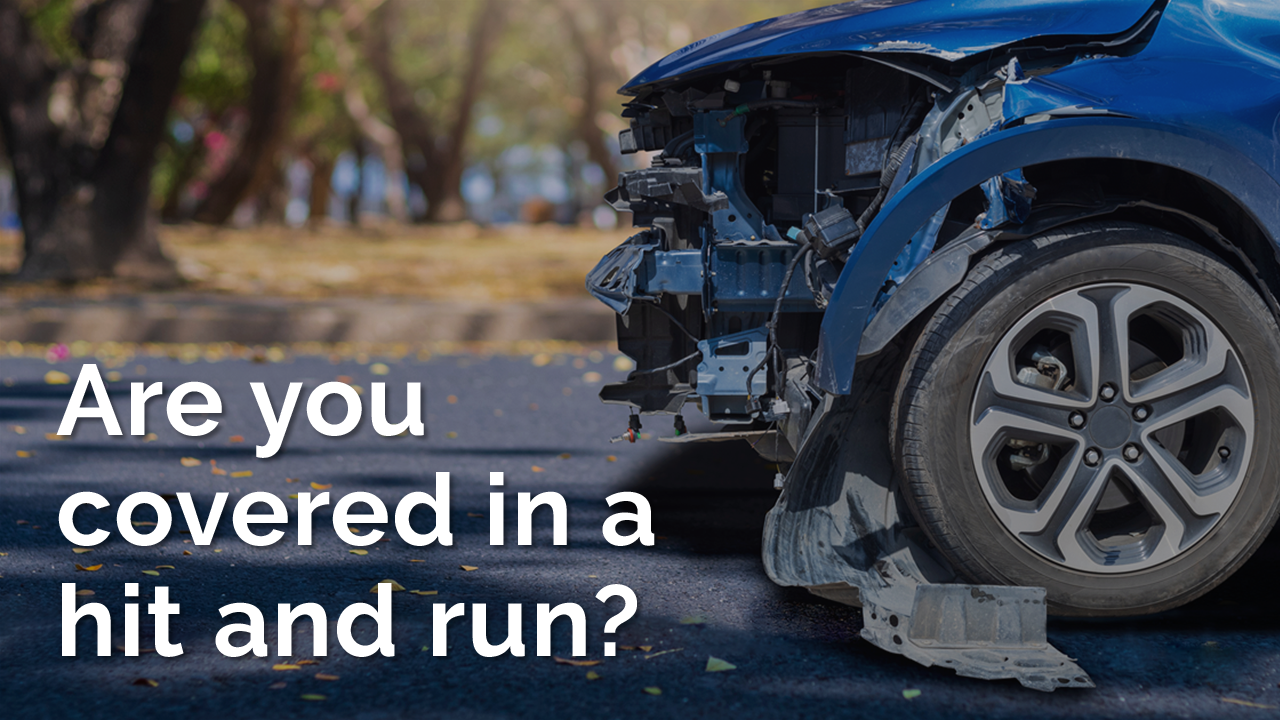 Are you covered in a hit and run?