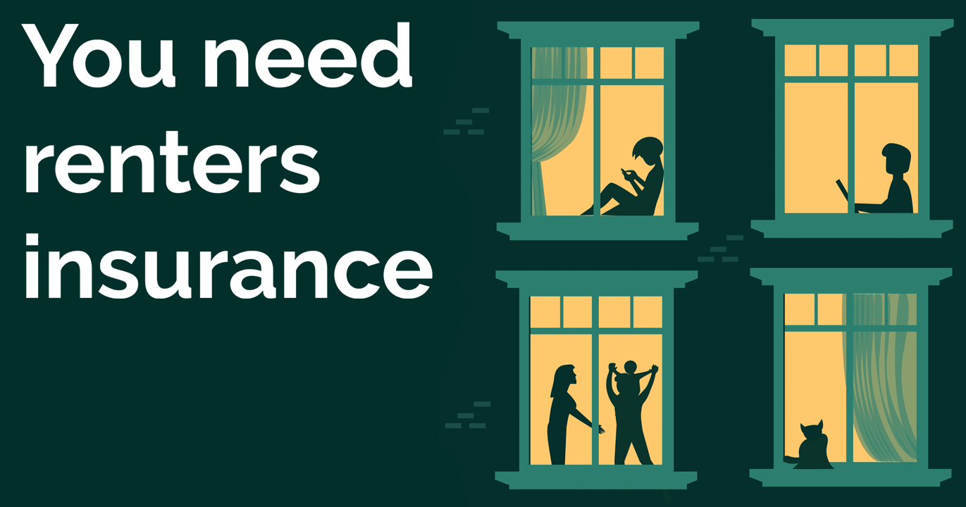 Text on graphic: You need renters insurance