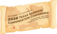 2026 Texas Workers' Compensation Conference - Navigating the Path: From Basics to Mastery
