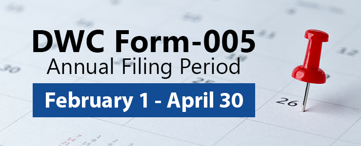 DWC Form-005 Annual Filing Period, February 1 through April 30