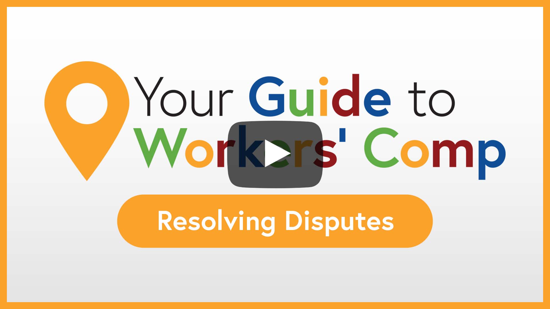 Your Guide to Workers' Comp - Resolving Disputes