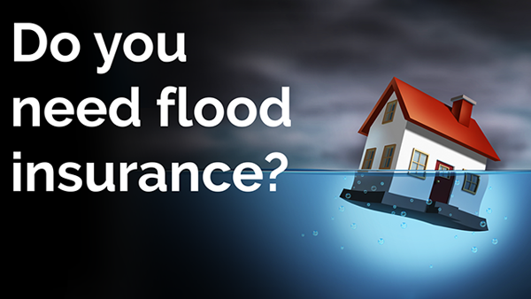 Why you need flood insurance